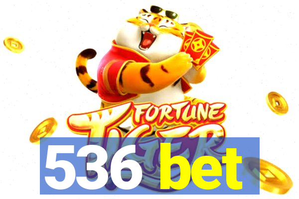 536 bet